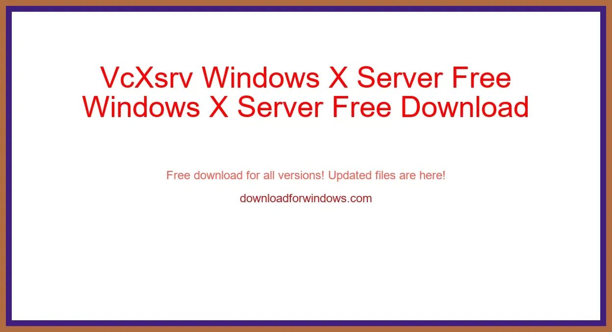 VcXsrv Windows X Server Free Download for Windows & Mac