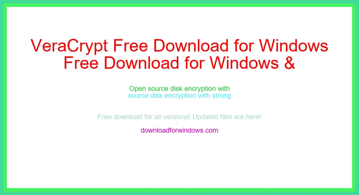 VeraCrypt Free Download for Windows & Mac