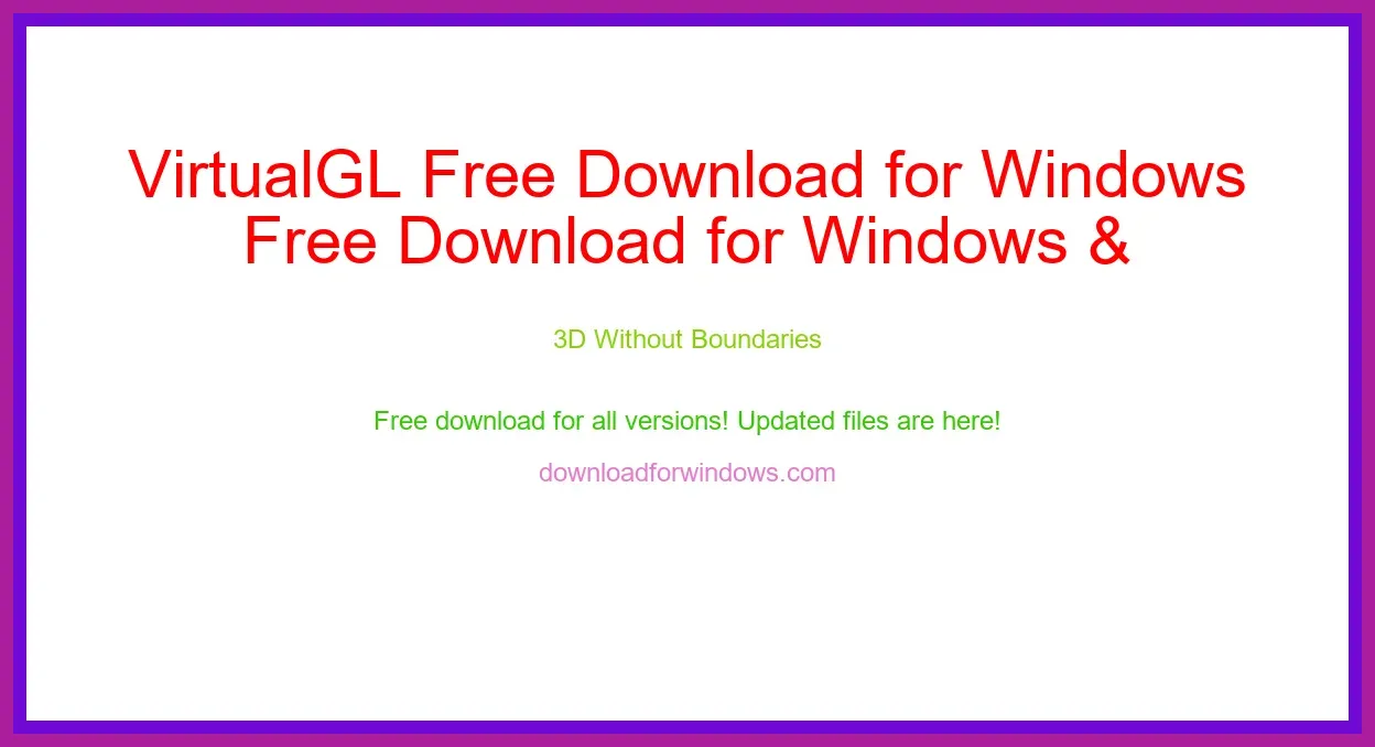 VirtualGL Free Download for Windows & Mac