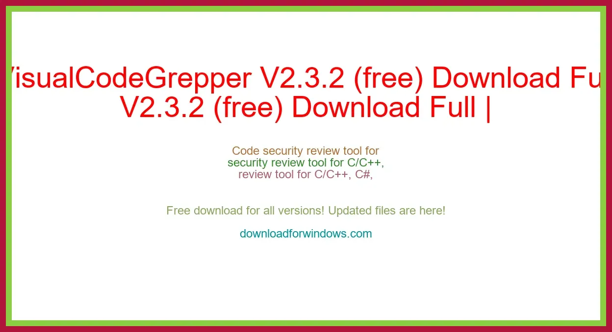 VisualCodeGrepper V2.3.2 (free) Download Full | **UPDATE