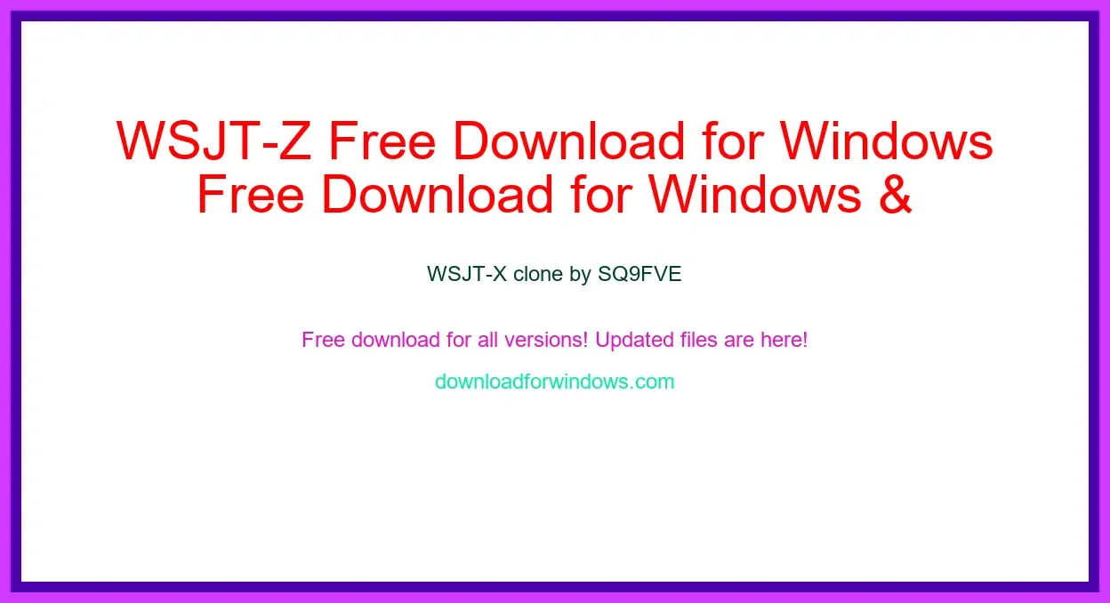 WSJT-Z Free Download for Windows & Mac