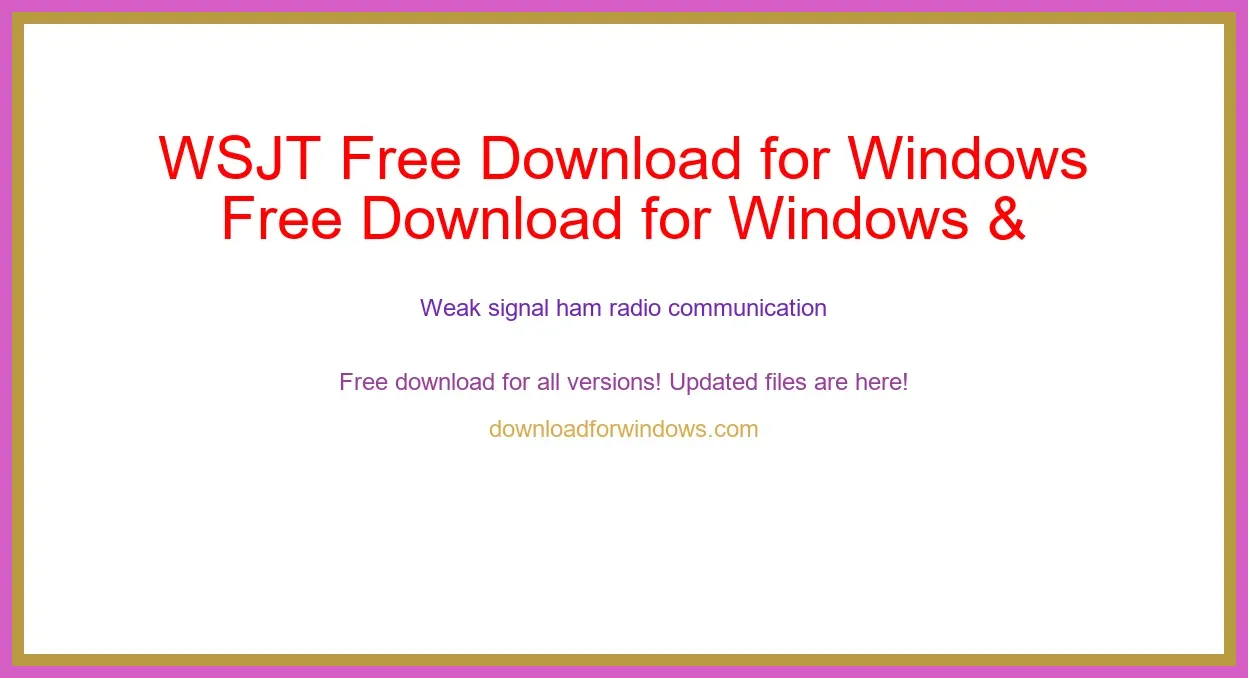 WSJT Free Download for Windows & Mac