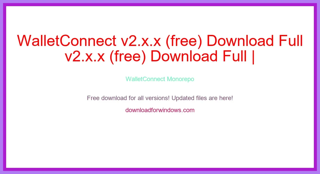 WalletConnect v2.x.x (free) Download Full | **UPDATE