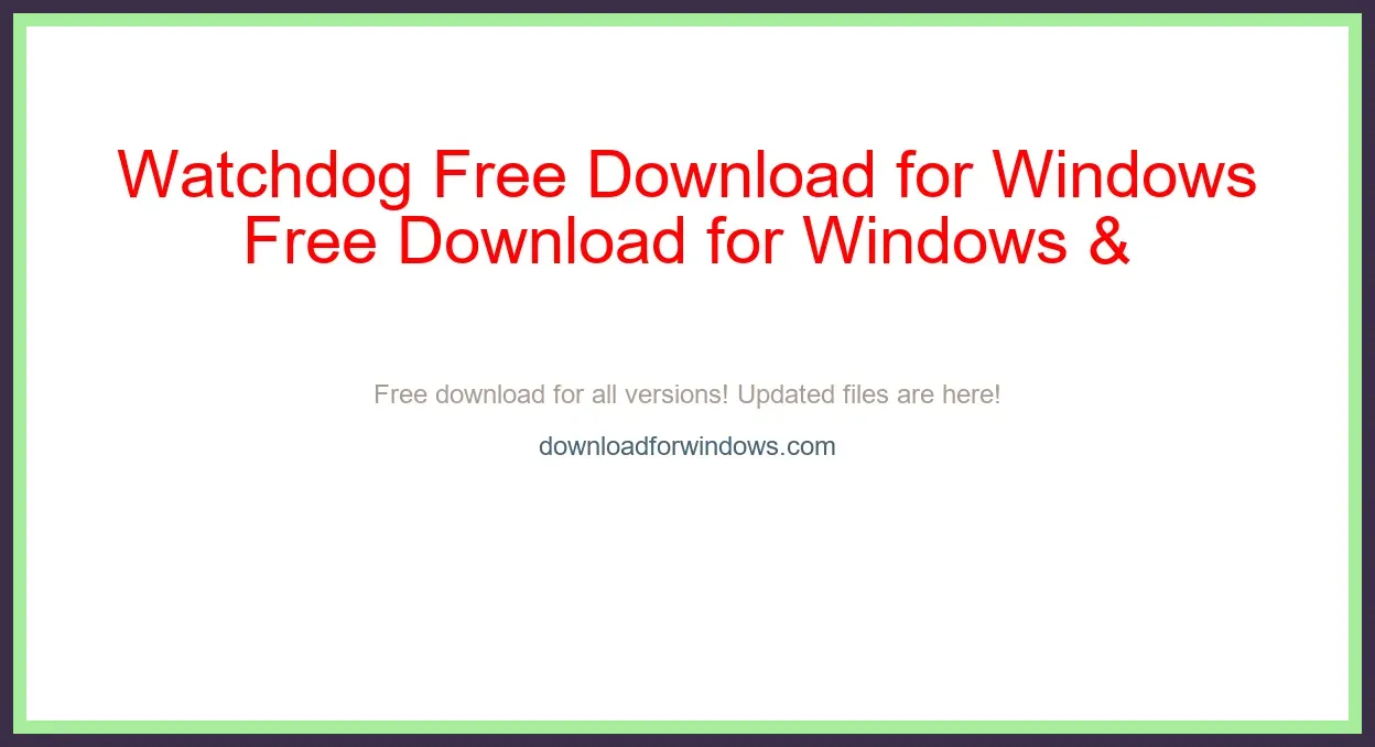 Watchdog Free Download for Windows & Mac