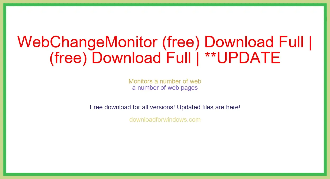 WebChangeMonitor (free) Download Full | **UPDATE