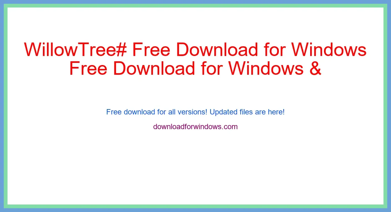 WillowTree# Free Download for Windows & Mac