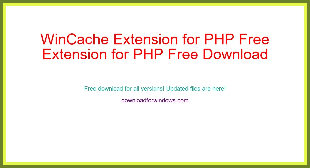 WinCache Extension for PHP Free Download for Windows & Mac