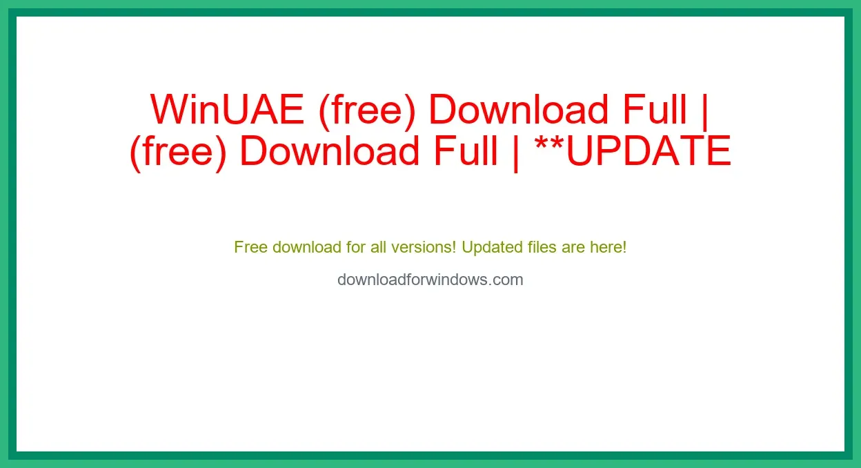 WinUAE (free) Download Full | **UPDATE
