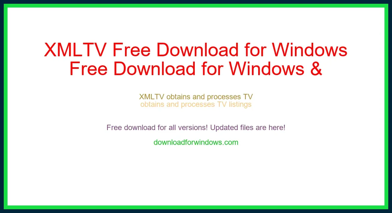 XMLTV Free Download for Windows & Mac