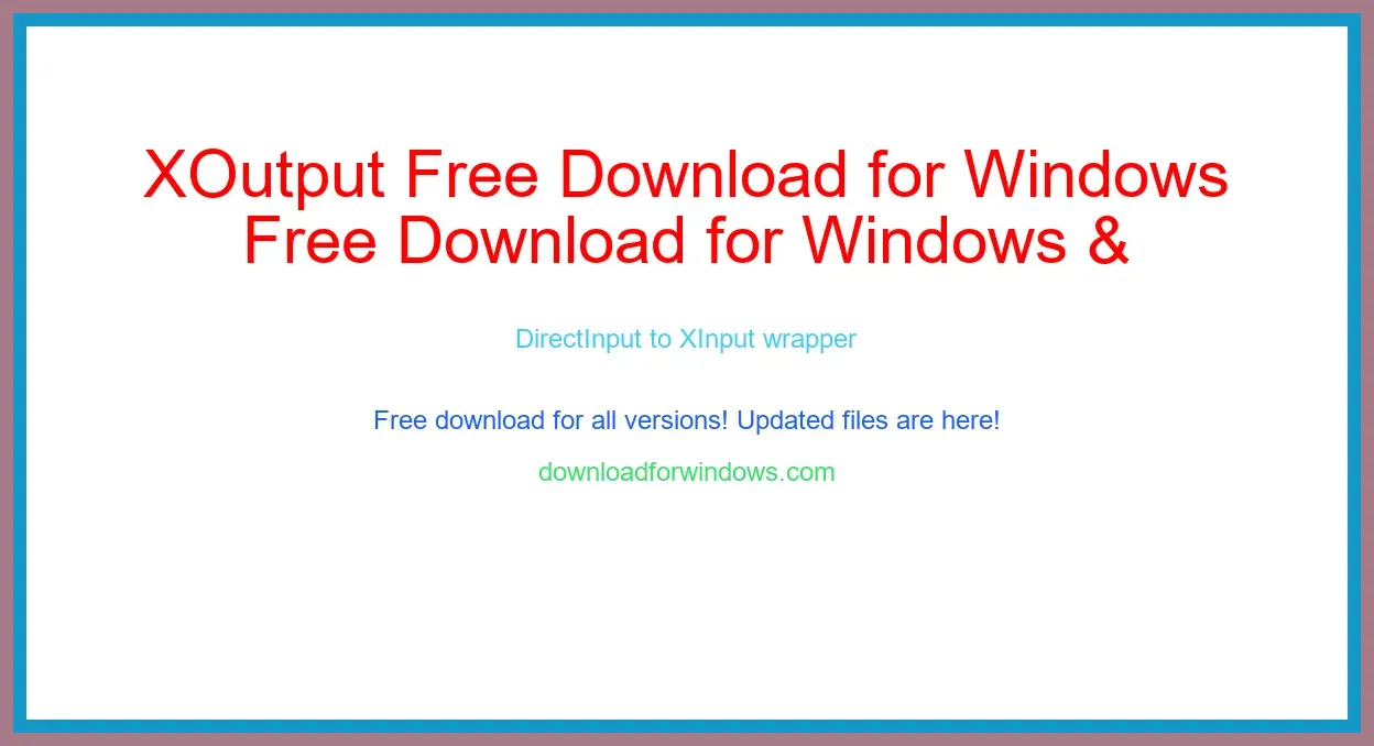 XOutput Free Download for Windows & Mac