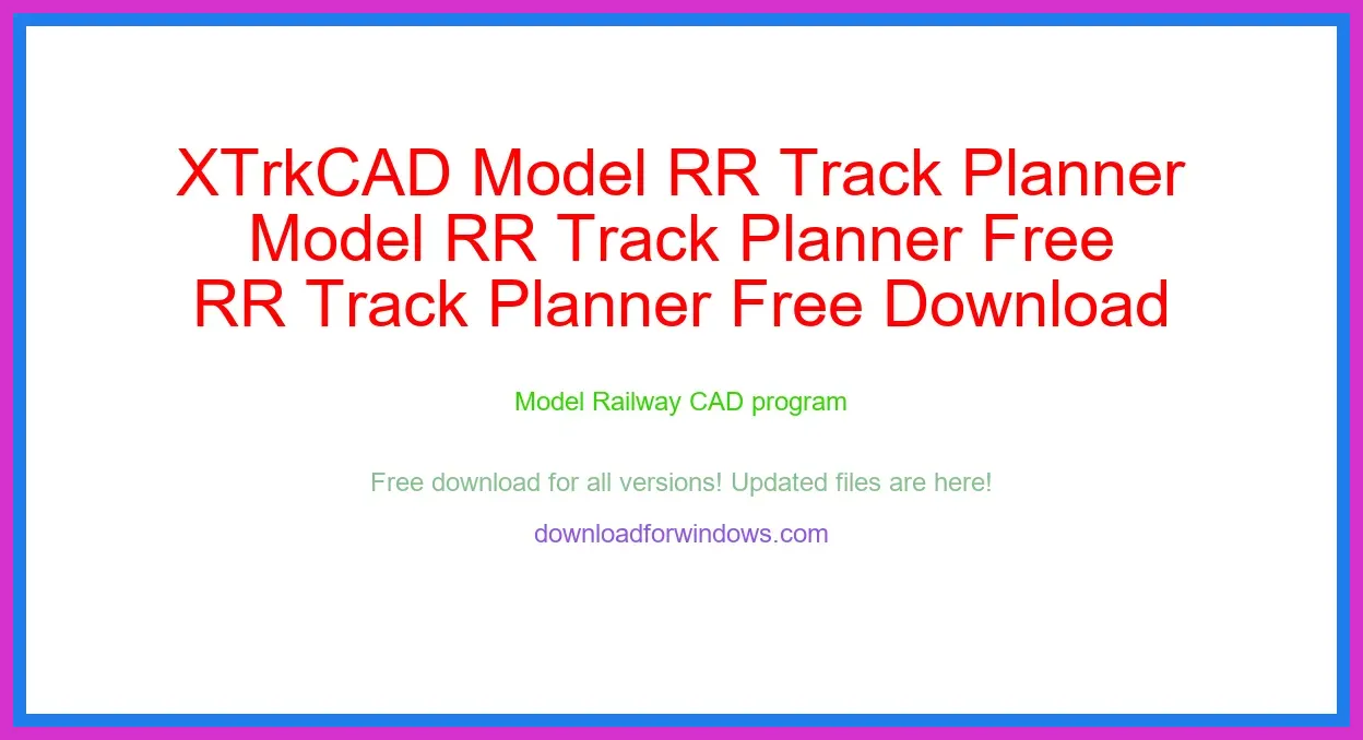 XTrkCAD Model RR Track Planner Free Download for Windows & Mac