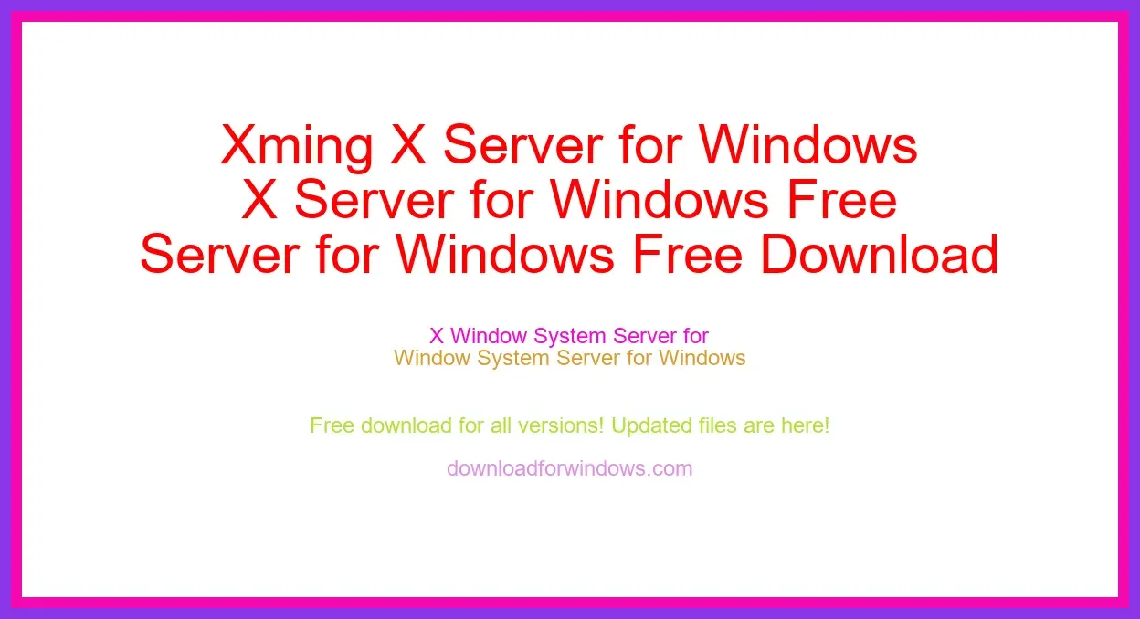 Xming X Server for Windows Free Download for Windows & Mac