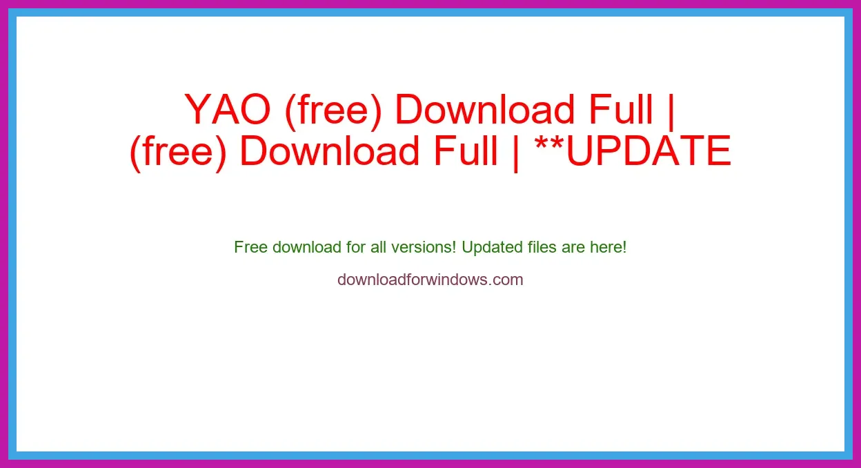 YAO (free) Download Full | **UPDATE
