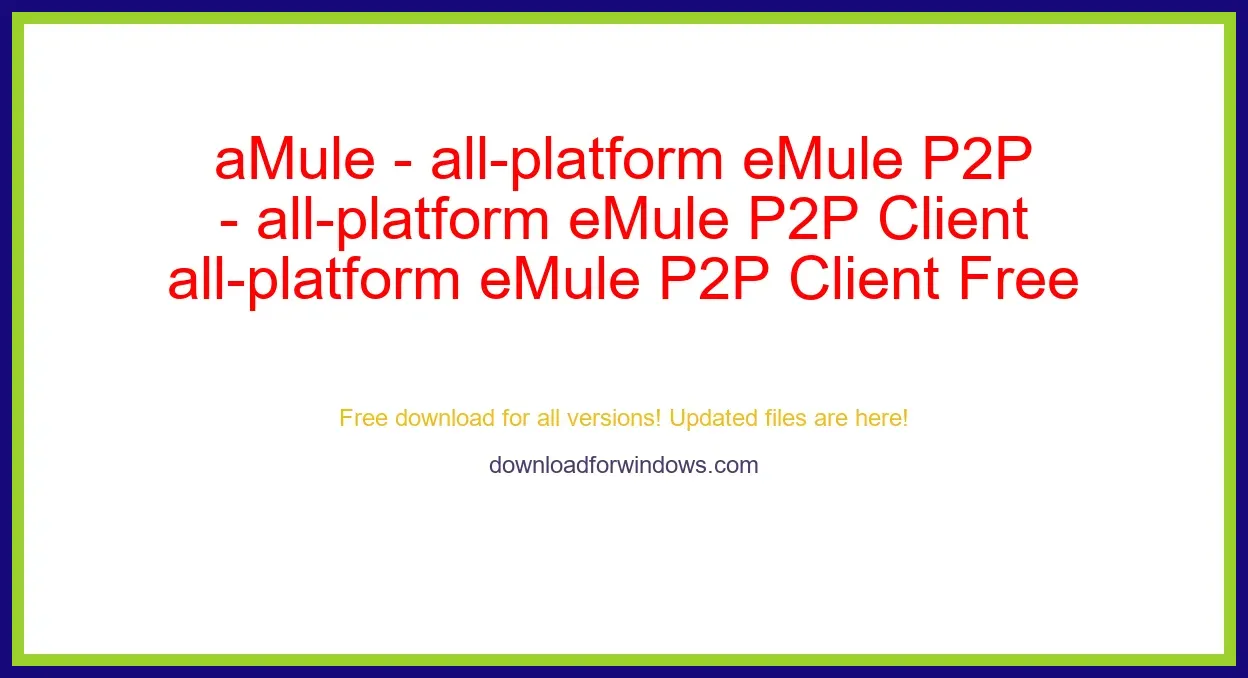 aMule - all-platform eMule P2P Client Free Download for Windows & Mac