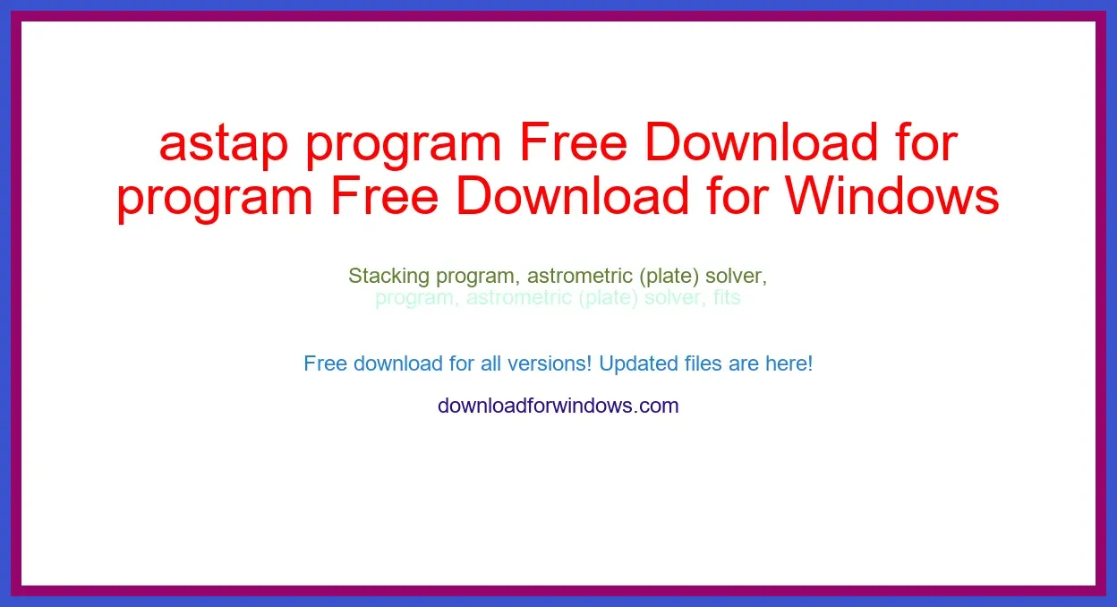astap program Free Download for Windows & Mac