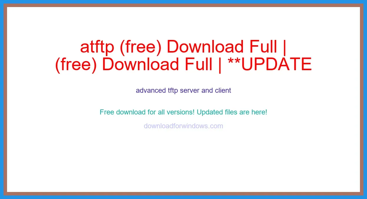 atftp (free) Download Full | **UPDATE