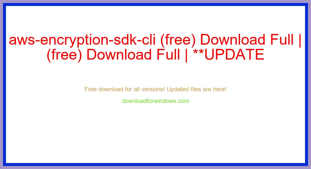 aws-encryption-sdk-cli (free) Download Full | **UPDATE