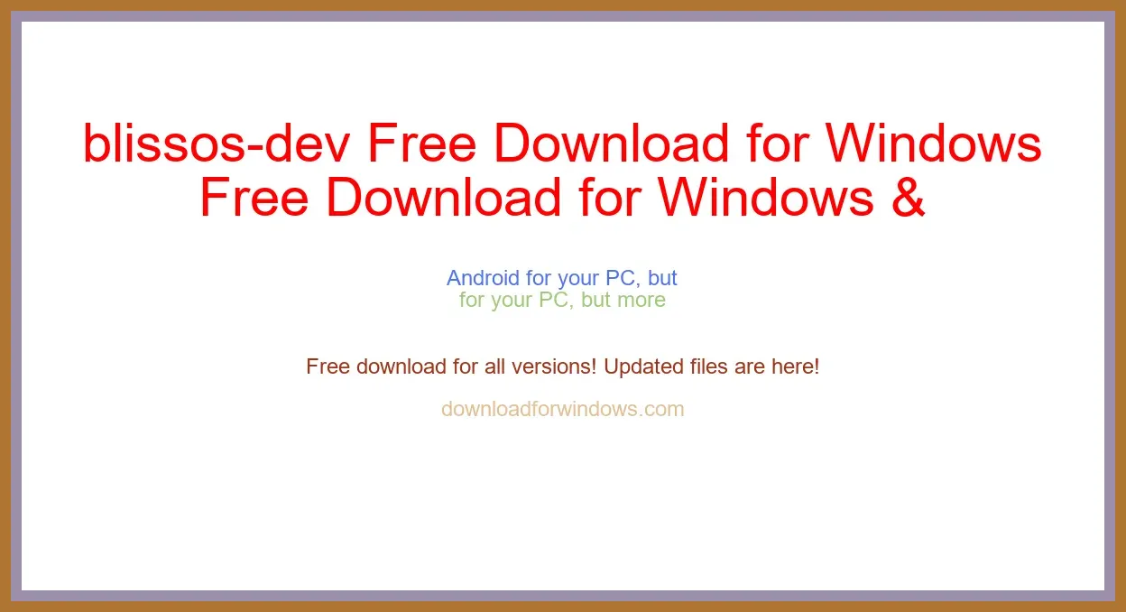 blissos-dev Free Download for Windows & Mac