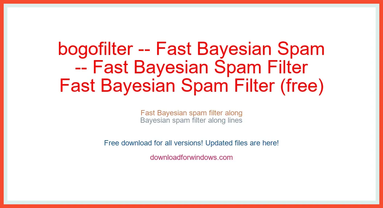 bogofilter -- Fast Bayesian Spam Filter (free) Download Full | **UPDATE