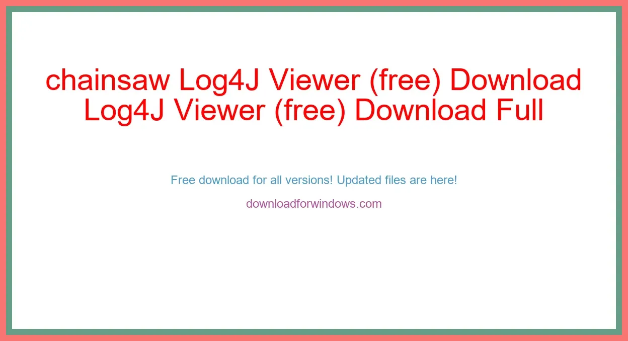 chainsaw Log4J Viewer (free) Download Full | **UPDATE