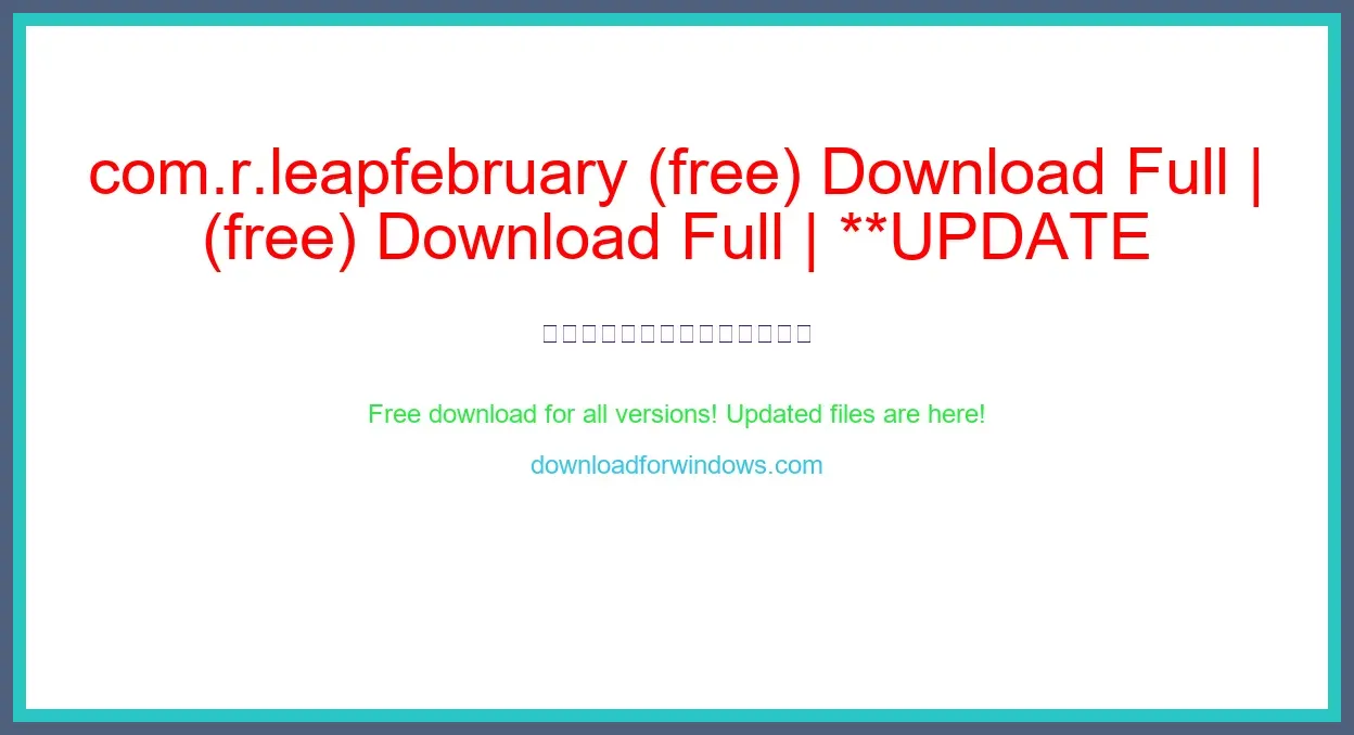 com.r.leapfebruary (free) Download Full | **UPDATE