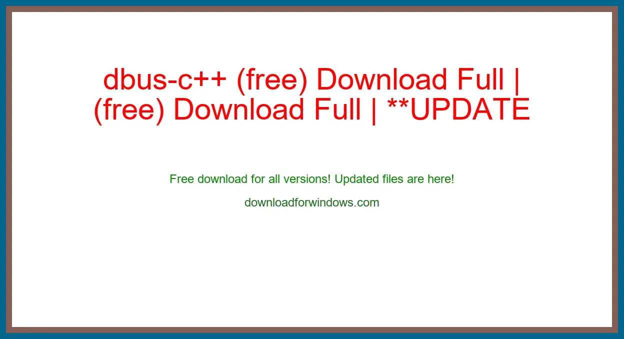 dbus-c++ (free) Download Full | **UPDATE