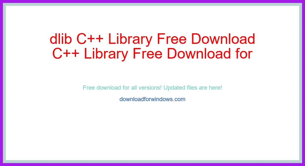 dlib C++ Library Free Download for Windows & Mac