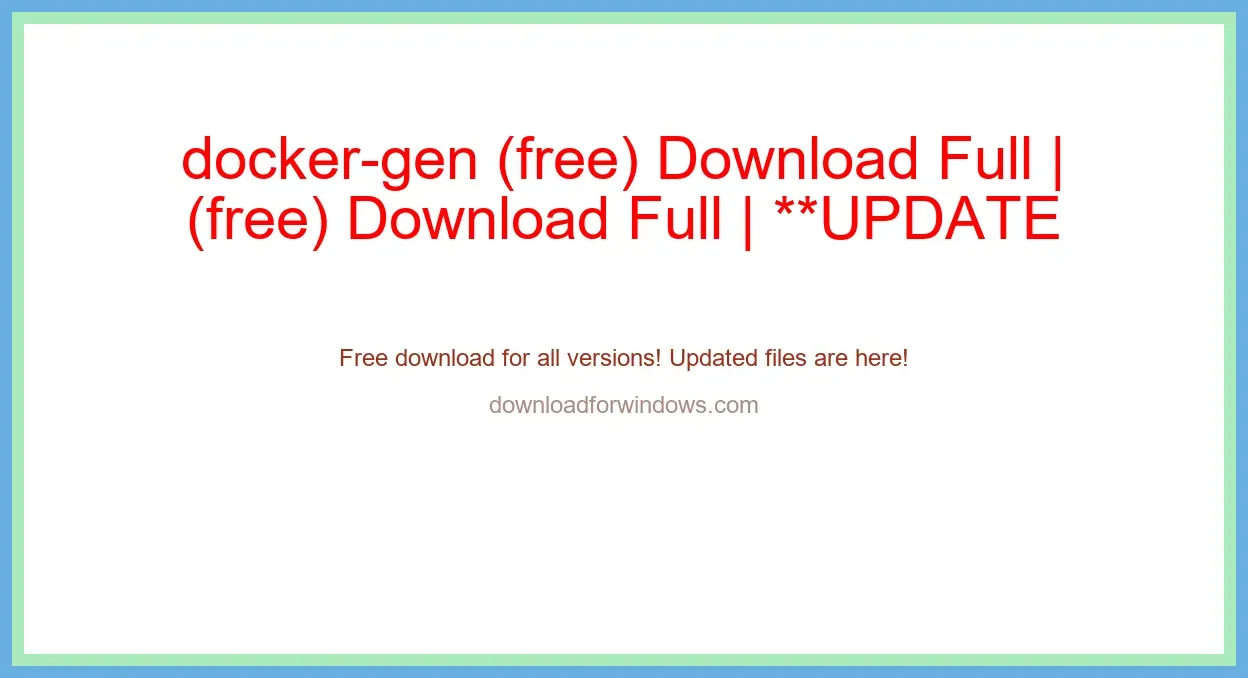 docker-gen (free) Download Full | **UPDATE