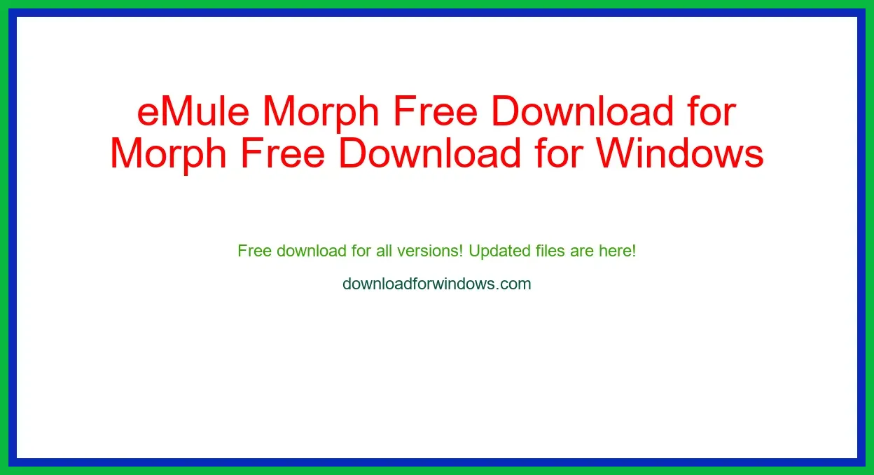 eMule Morph Free Download for Windows & Mac