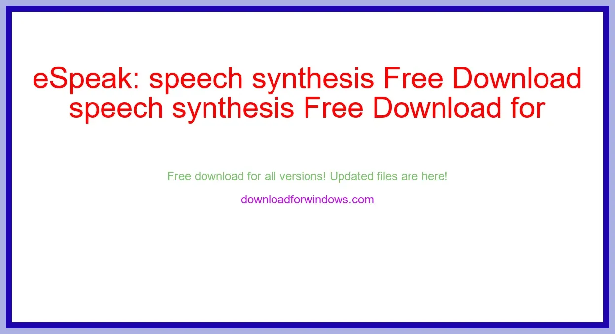 eSpeak: speech synthesis Free Download for Windows & Mac