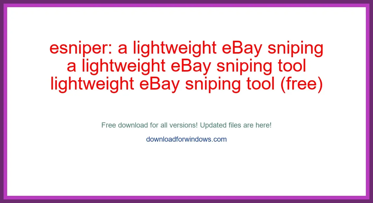 esniper: a lightweight eBay sniping tool (free) Download Full | **UPDATE