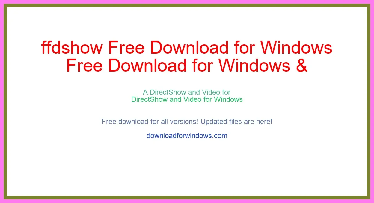 ffdshow Free Download for Windows & Mac