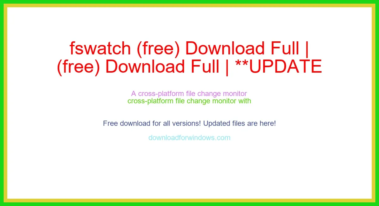 fswatch (free) Download Full | **UPDATE