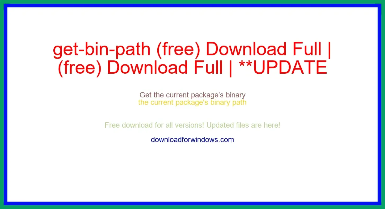 get-bin-path (free) Download Full | **UPDATE