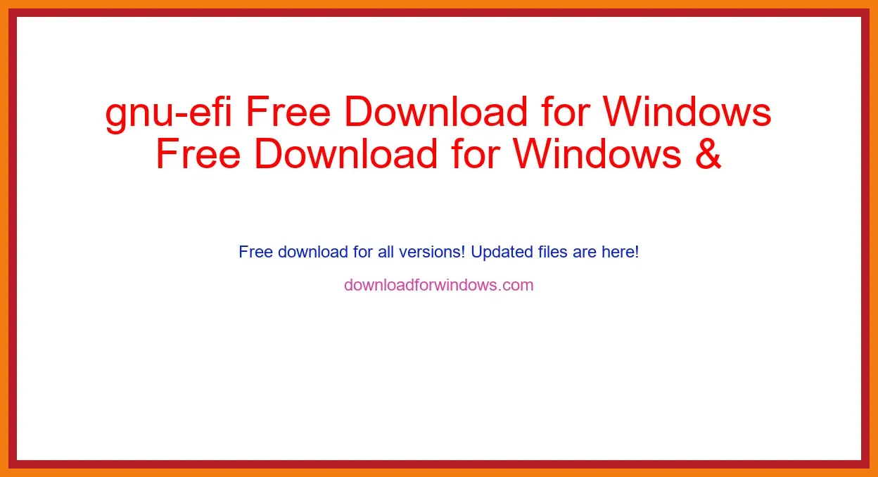gnu-efi Free Download for Windows & Mac