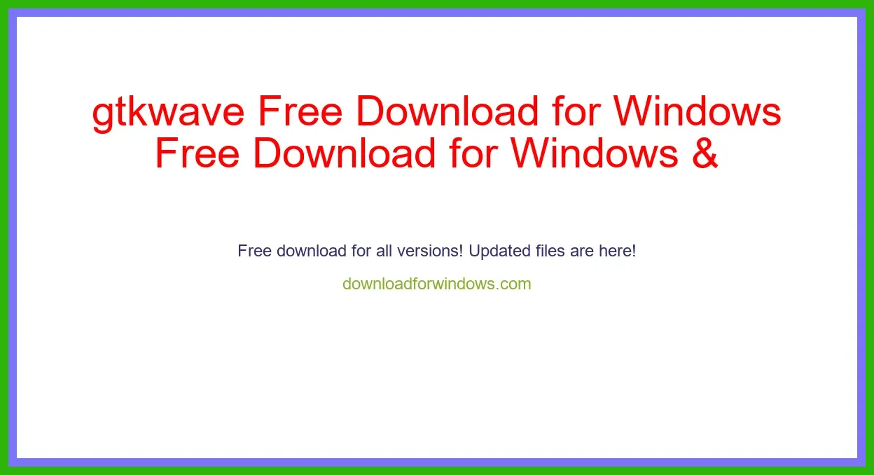 gtkwave Free Download for Windows & Mac