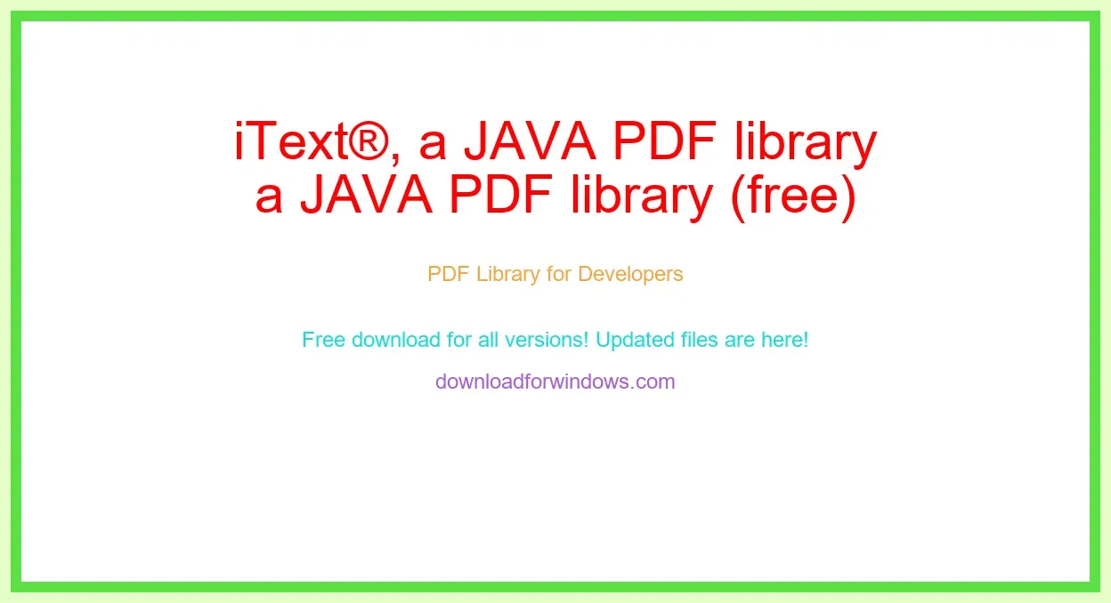 iText, a JAVA PDF library (free) Download Full | **UPDATE