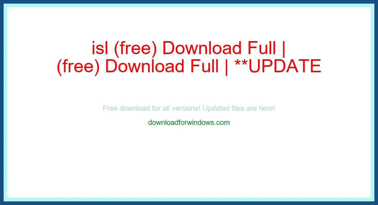 isl (free) Download Full | **UPDATE