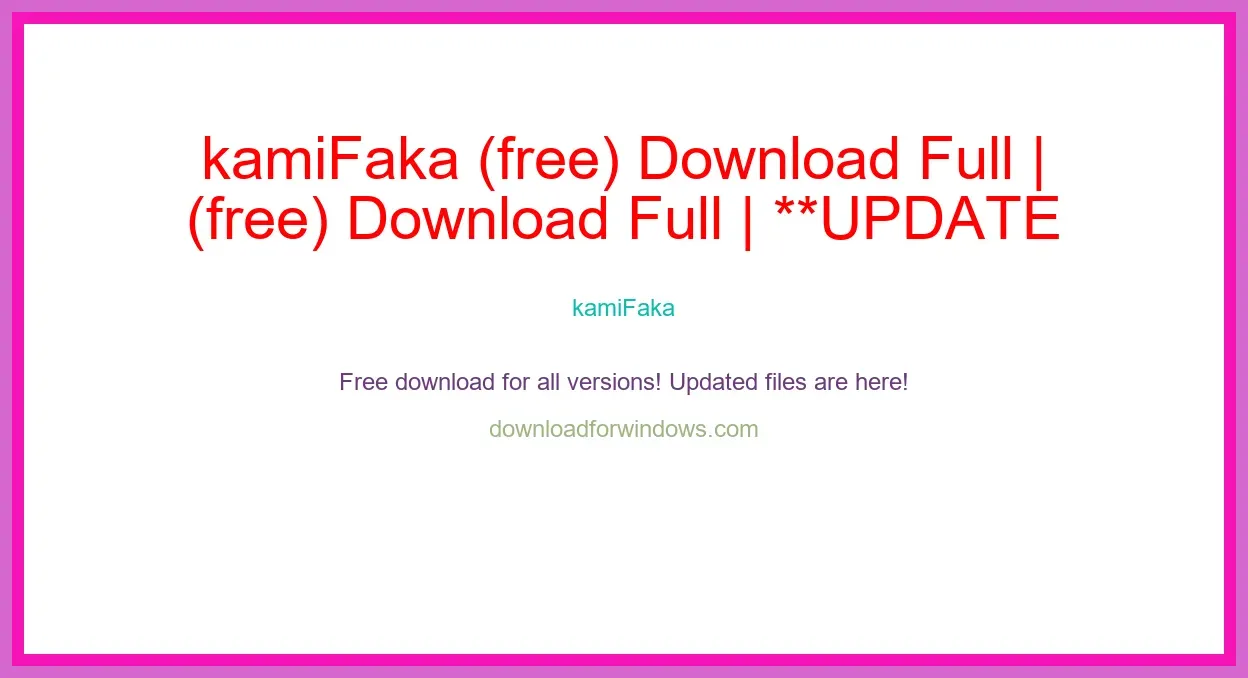 kamiFaka (free) Download Full | **UPDATE