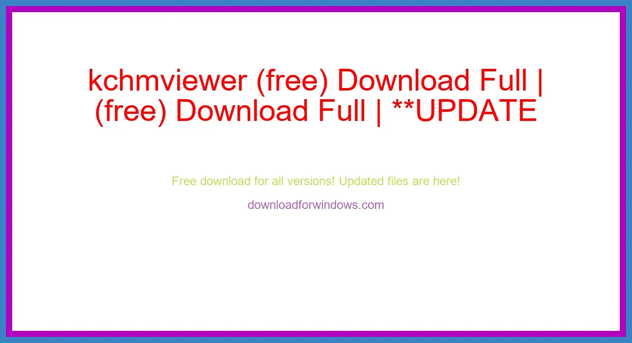 kchmviewer (free) Download Full | **UPDATE