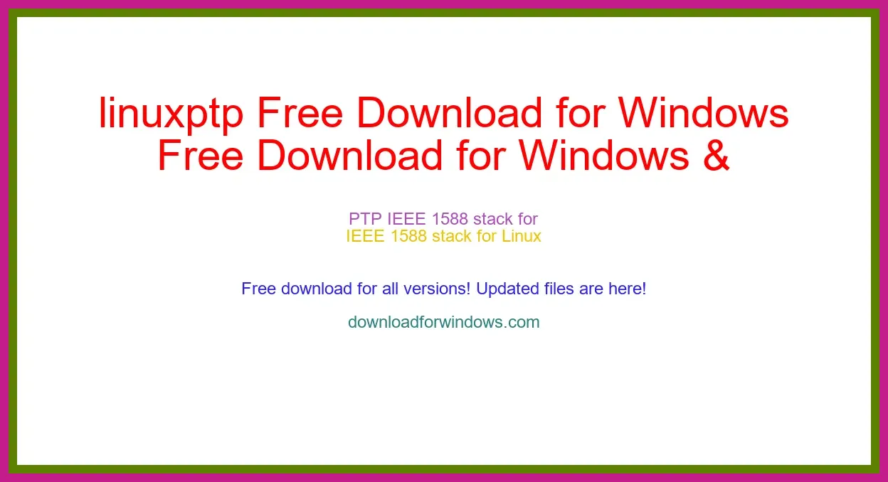 linuxptp Free Download for Windows & Mac