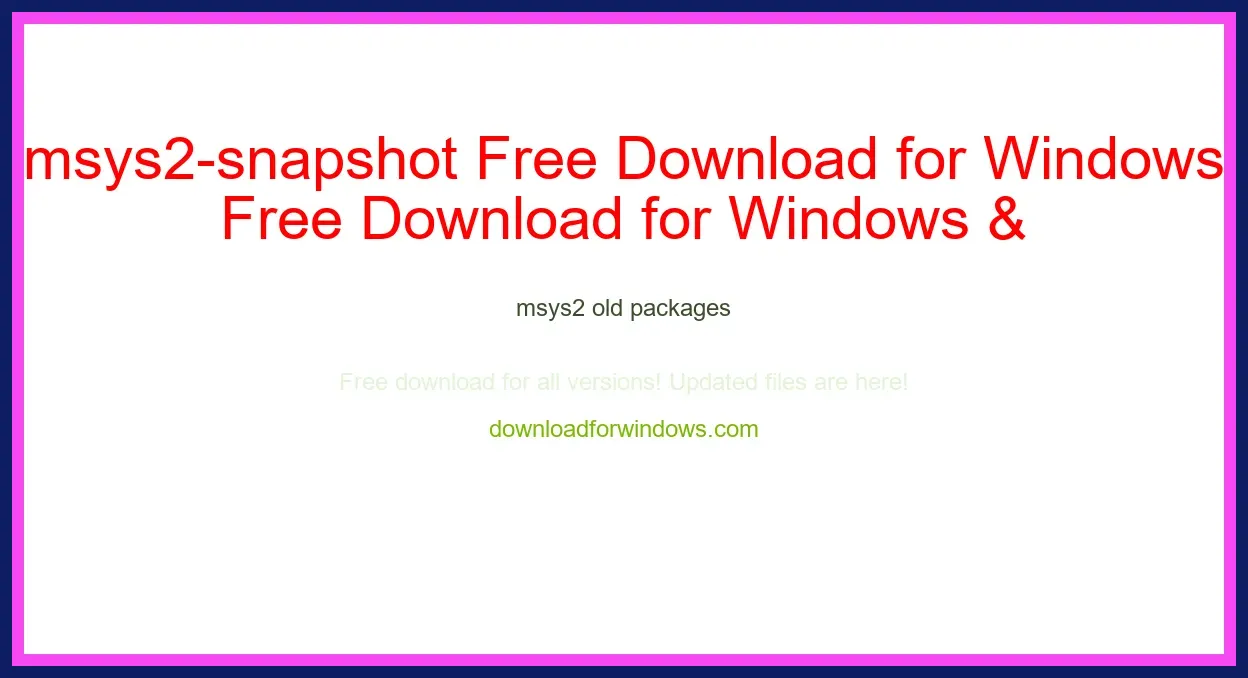 msys2-snapshot Free Download for Windows & Mac