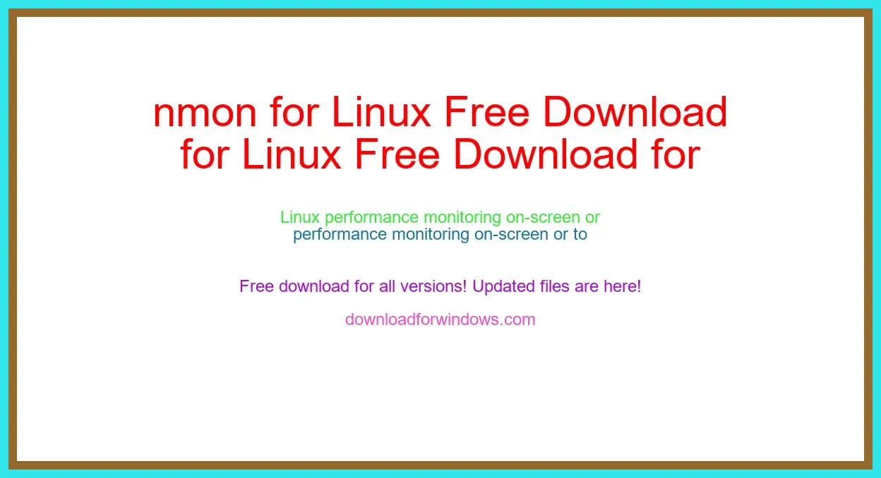 nmon for Linux Free Download for Windows & Mac