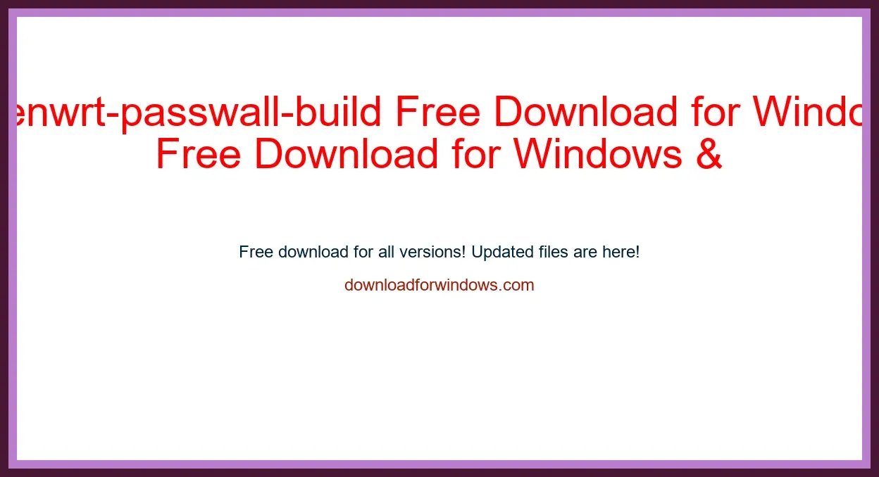 openwrt-passwall-build Free Download for Windows & Mac