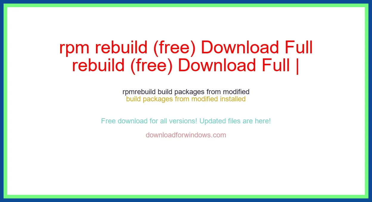 rpm rebuild (free) Download Full | **UPDATE