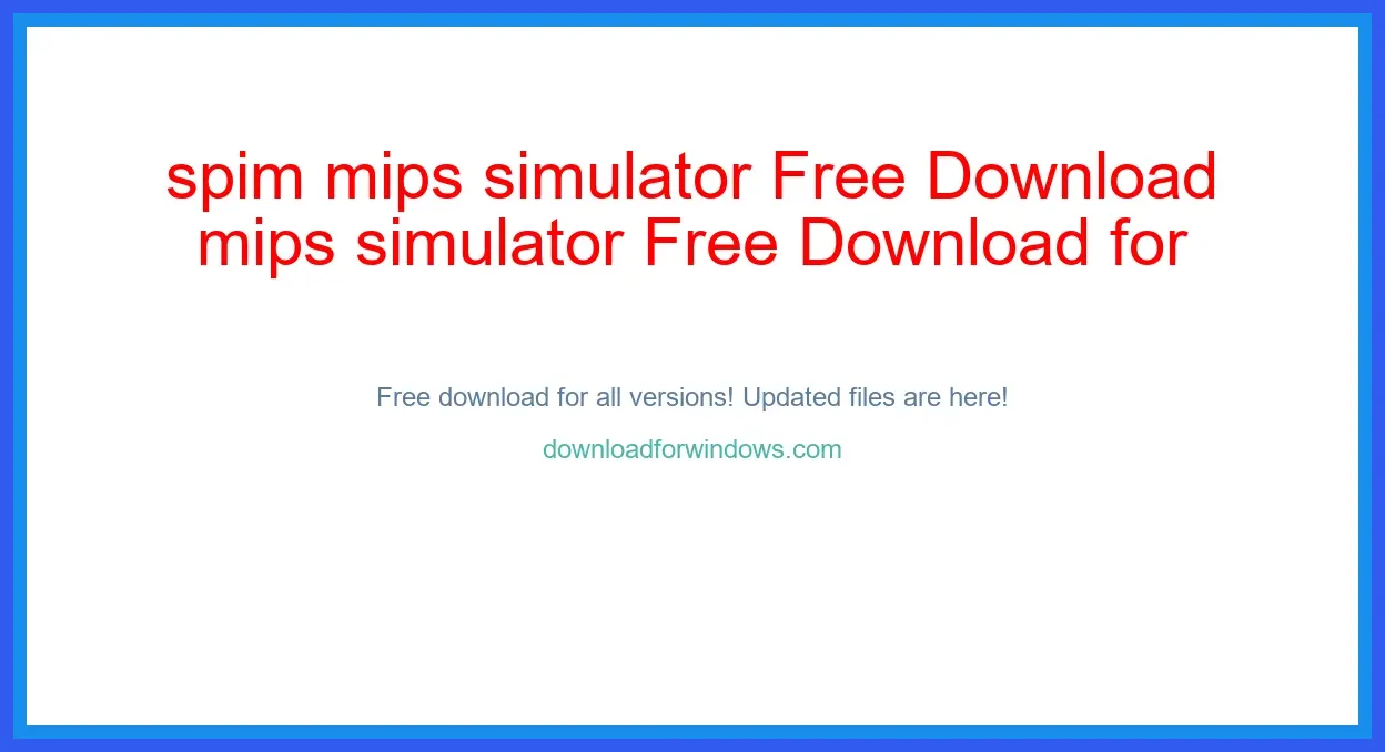 spim mips simulator Free Download for Windows & Mac