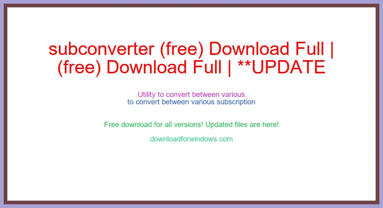 subconverter (free) Download Full | **UPDATE