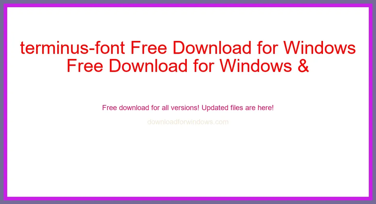 terminus-font Free Download for Windows & Mac