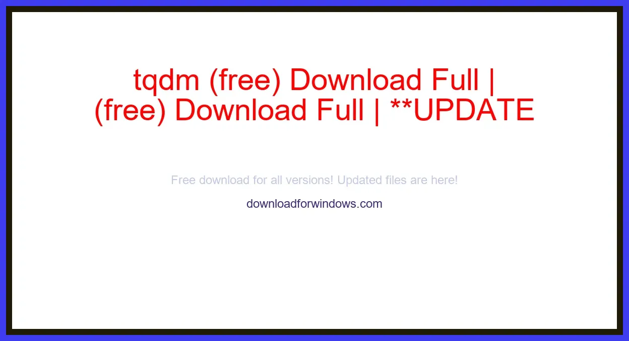 tqdm (free) Download Full | **UPDATE