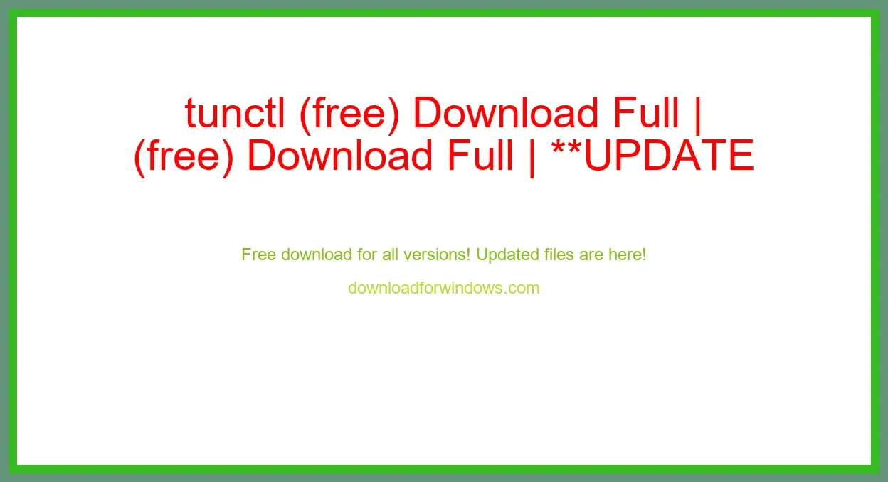tunctl (free) Download Full | **UPDATE